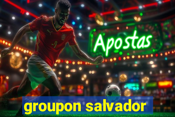 groupon salvador